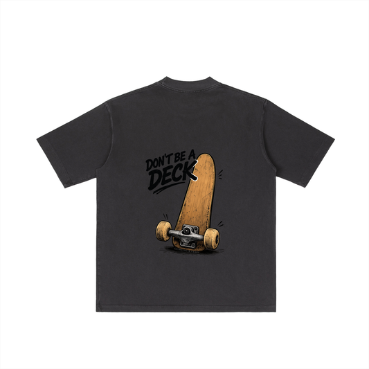 Dont be a DECK T-shirt