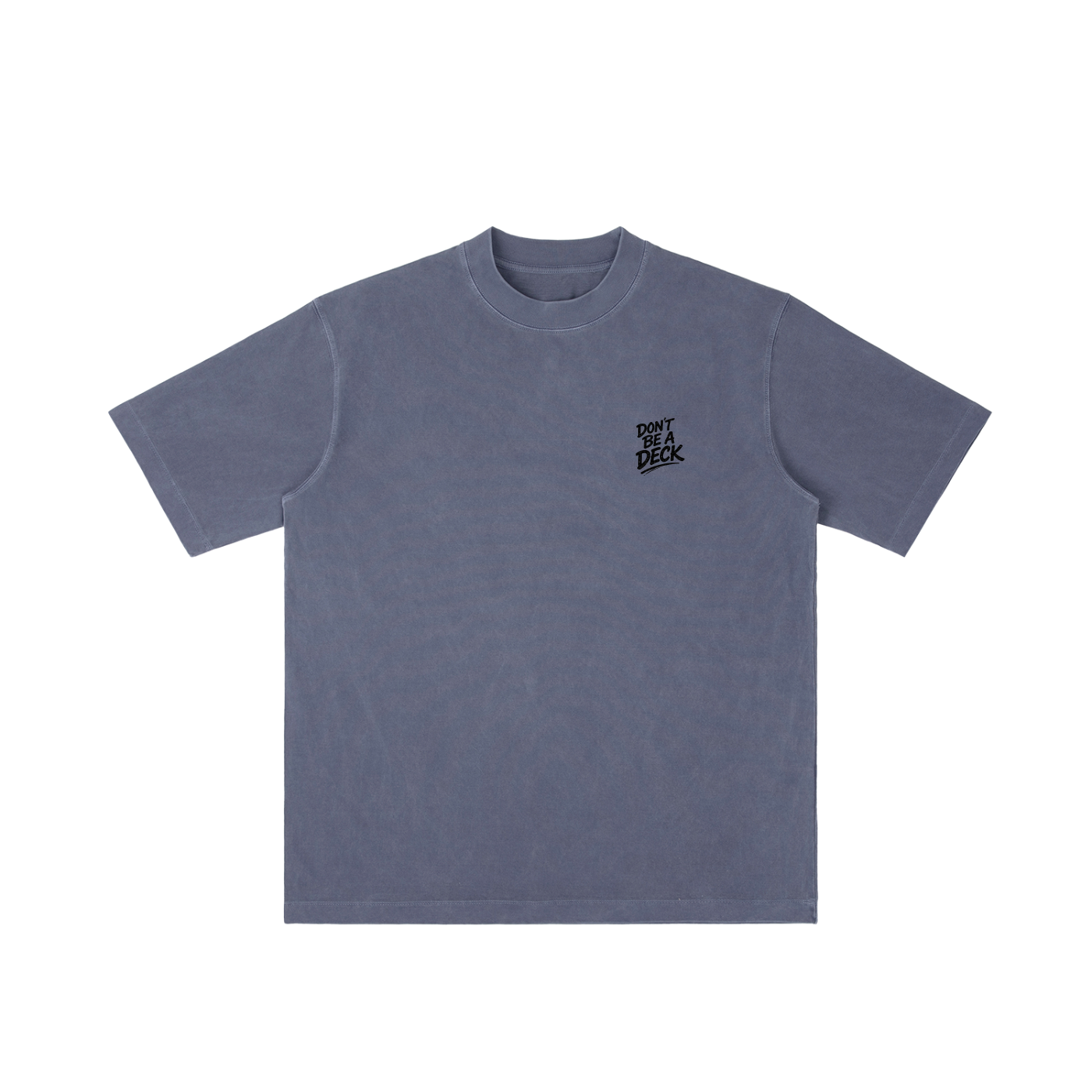 Dont be a DECK T-shirt