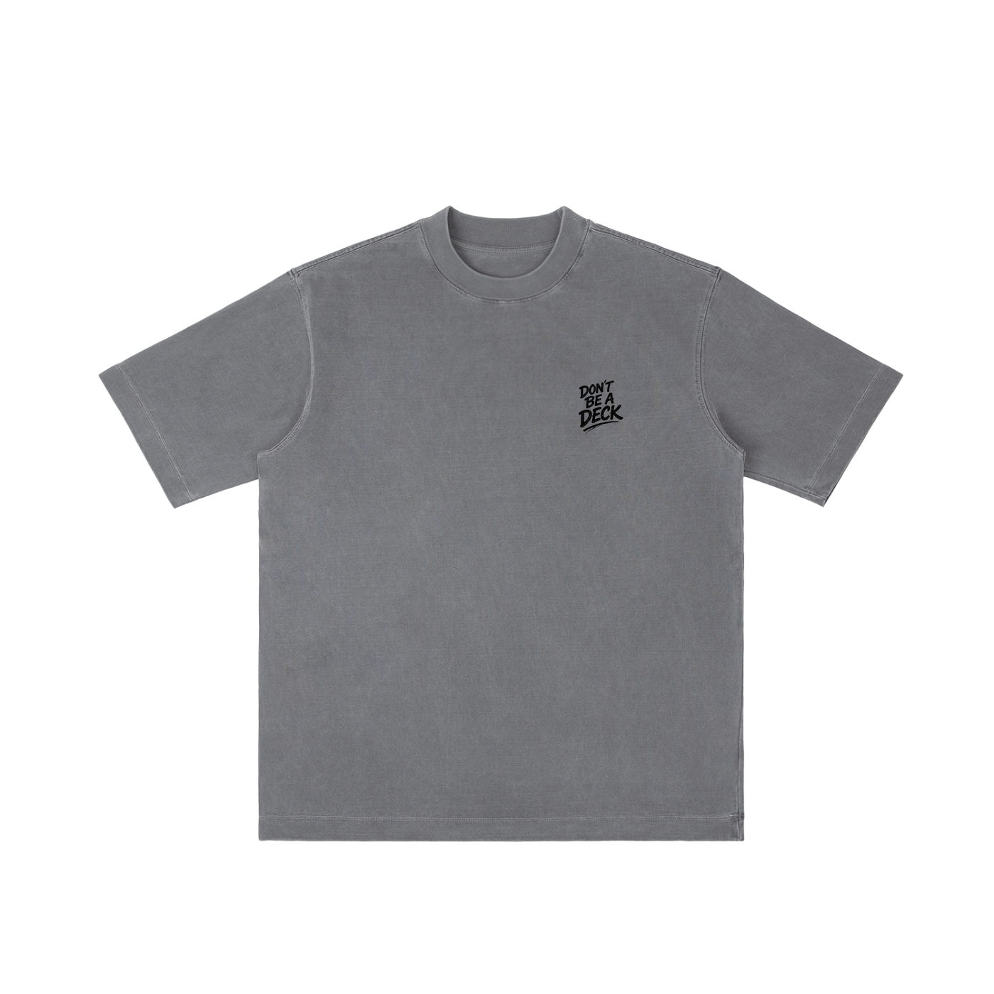 Dont be a DECK T-shirt
