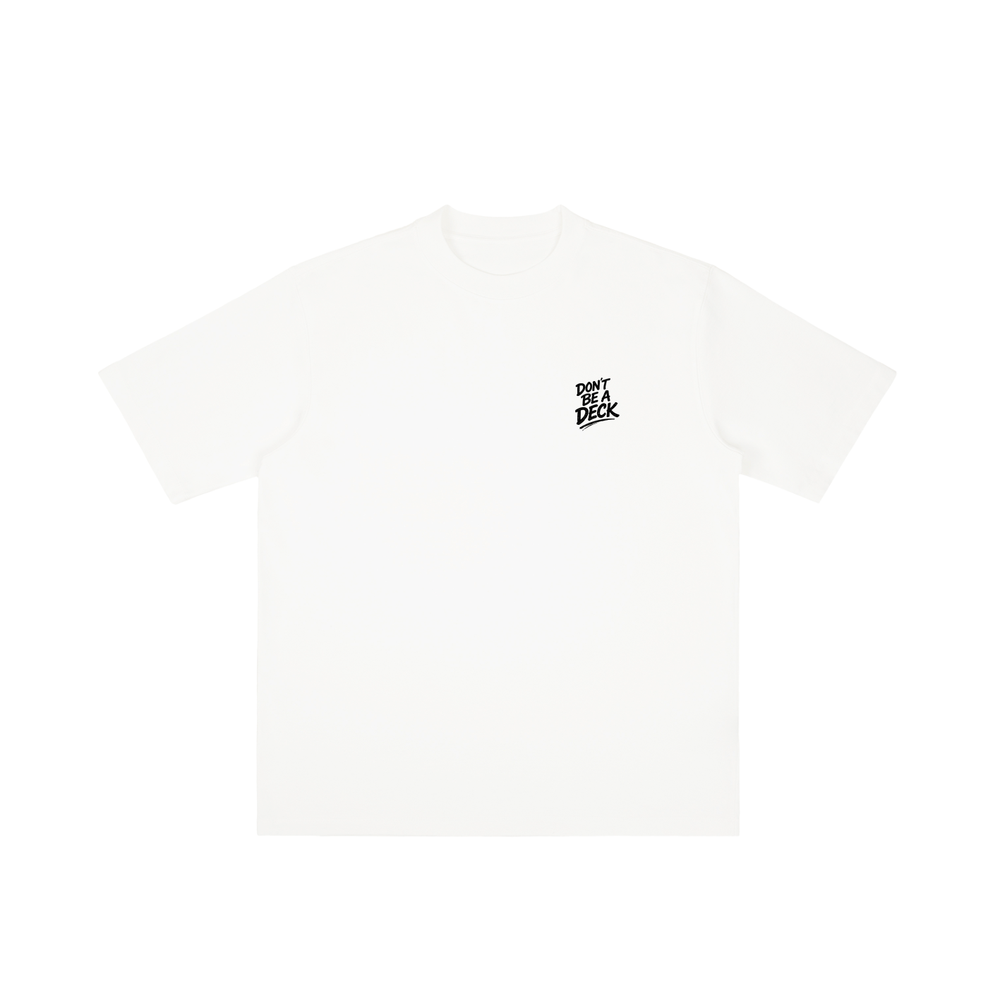 Dont be a DECK T-shirt