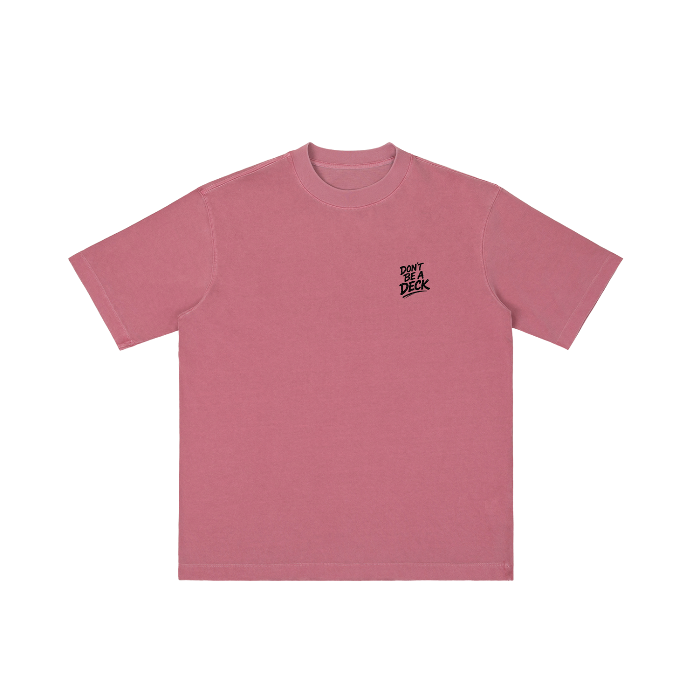 Dont be a DECK T-shirt